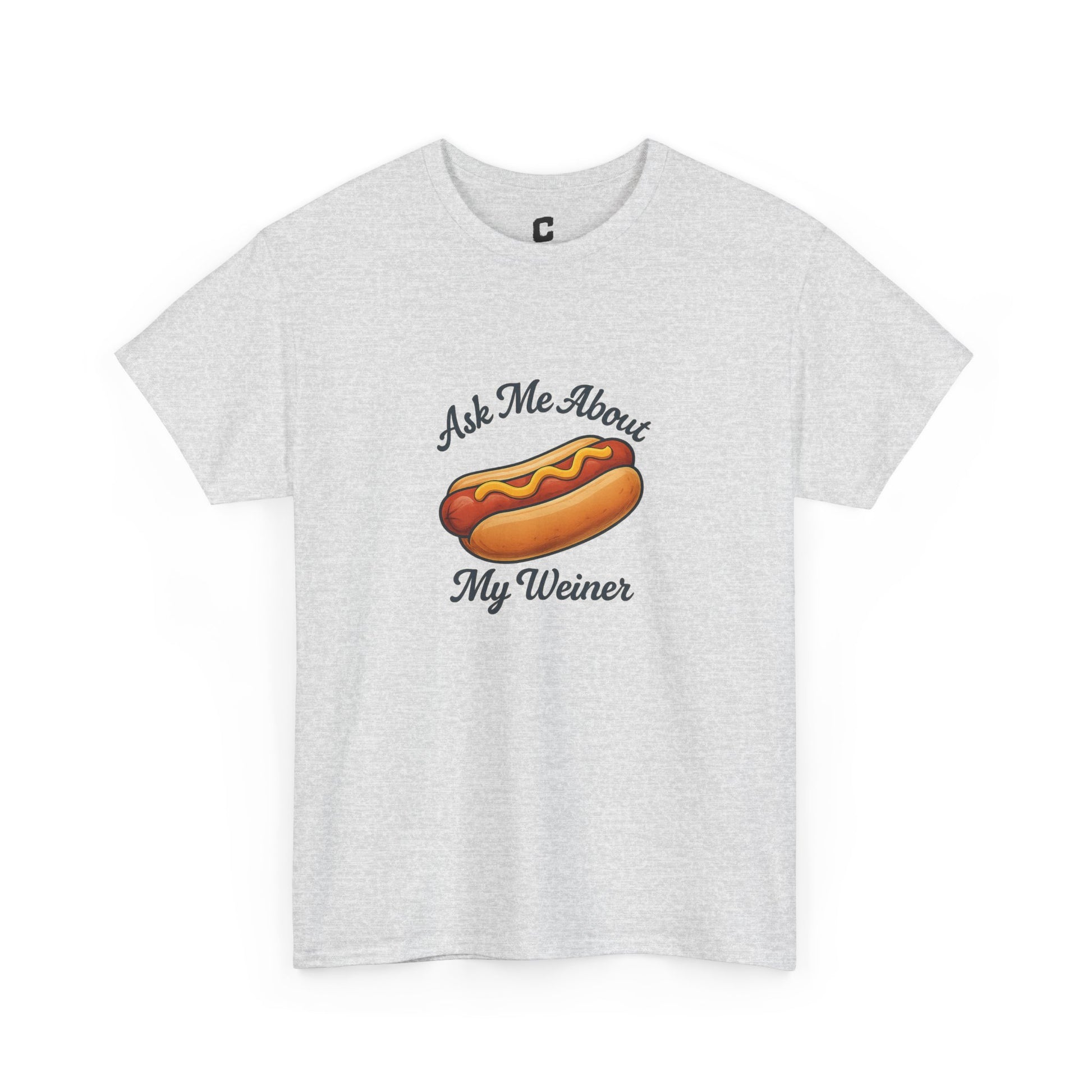 Ask Me About My Weiner Funny Hot Dog Design for Cookouts BBQs and Summer Holiday Shenanigans