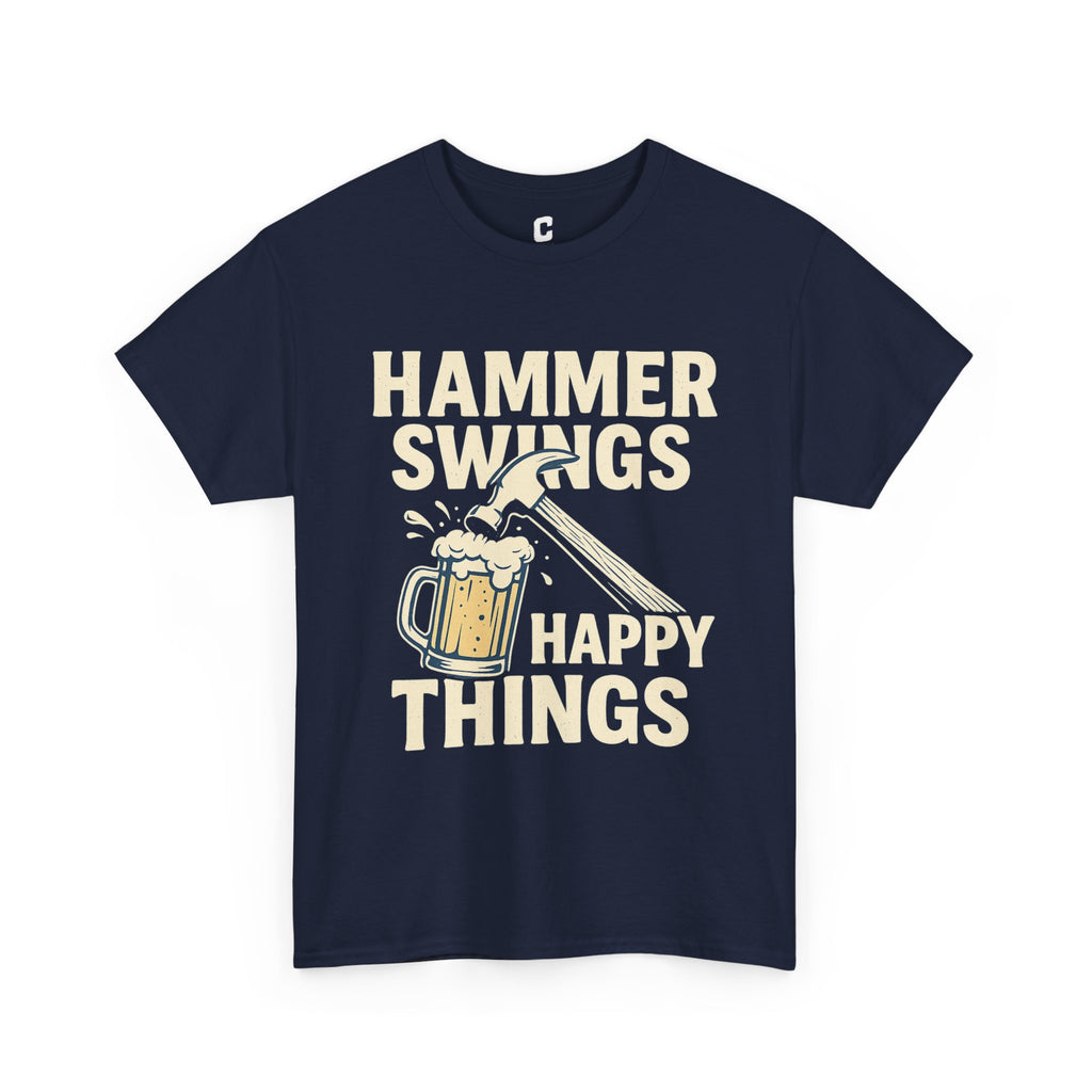Hammer Swings Happy Things  Funny Beer and Tools Shirt for Carpenters, Framers, Roofers & Blue-Collar Legends