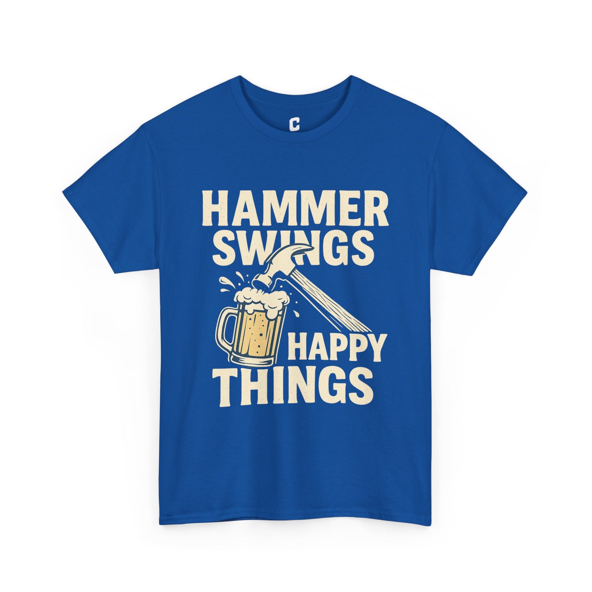 Hammer Swings Happy Things  Funny Beer and Tools Shirt for Carpenters, Framers, Roofers & Blue-Collar Legends
