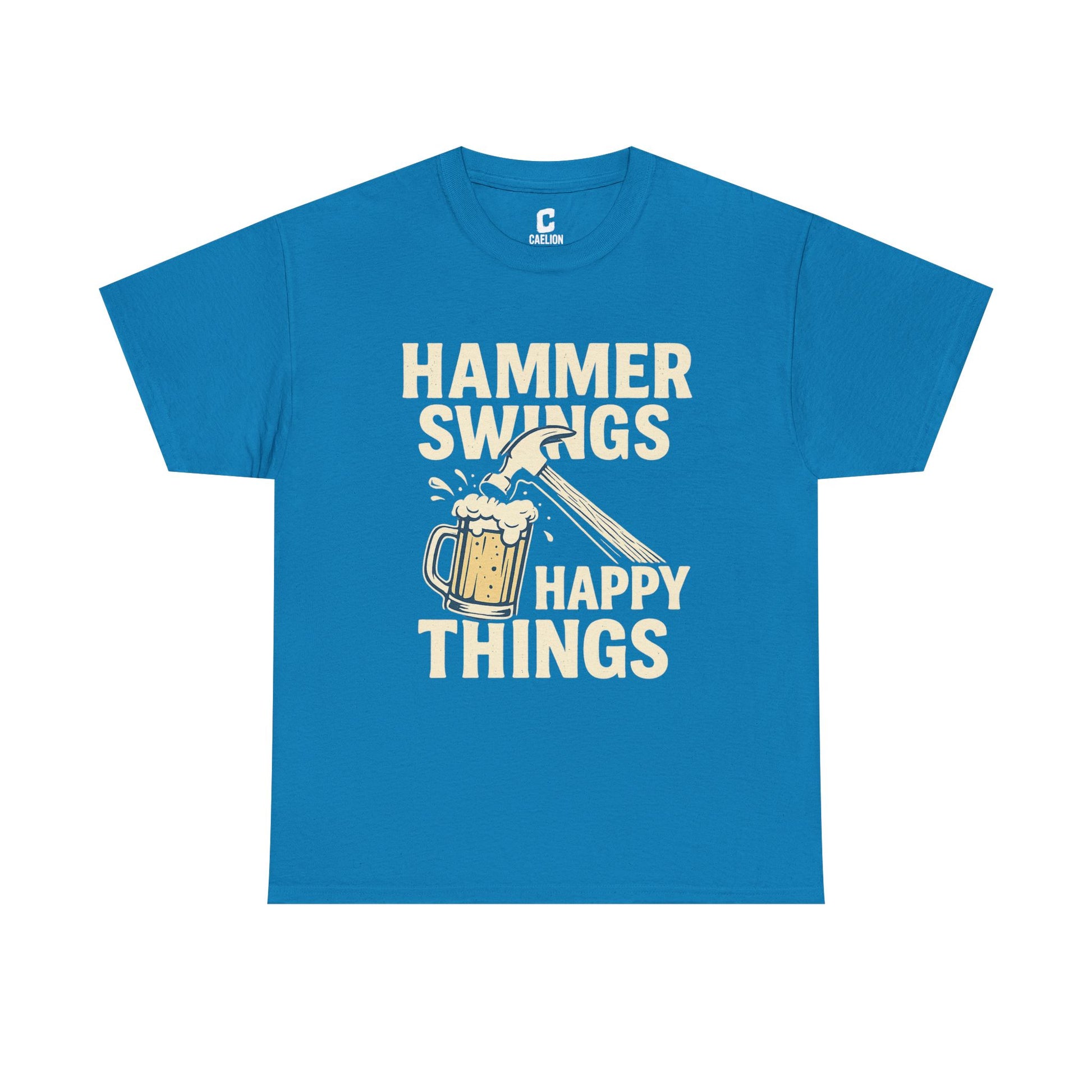 Hammer Swings Happy Things  Funny Beer and Tools Shirt for Carpenters, Framers, Roofers & Blue-Collar Legends