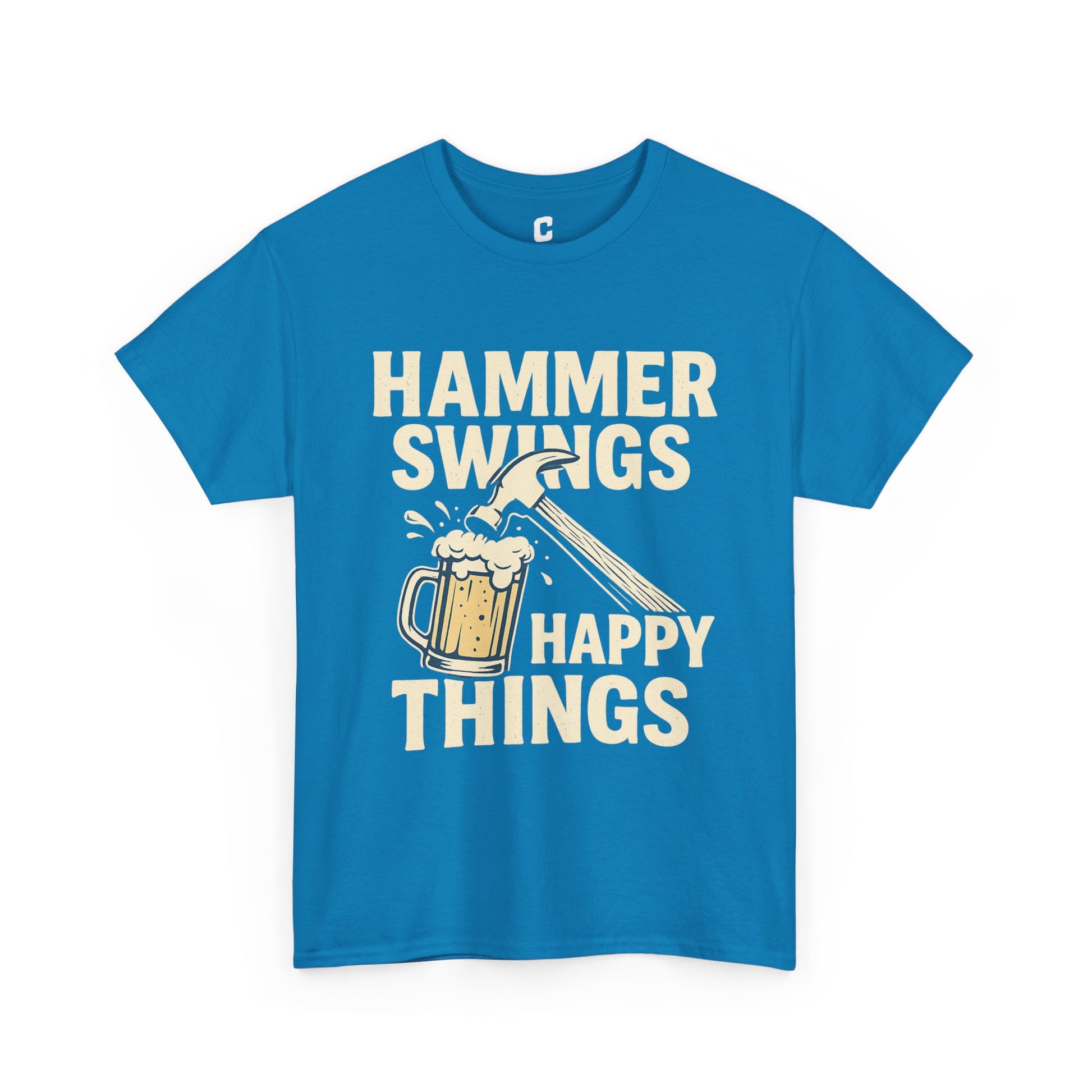 Hammer Swings Happy Things  Funny Beer and Tools Shirt for Carpenters, Framers, Roofers & Blue-Collar Legends