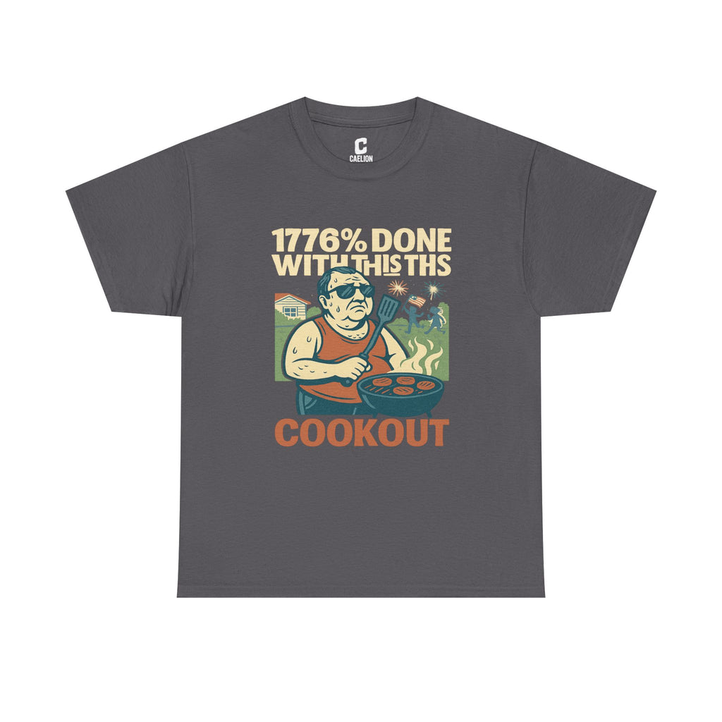 Copy of 1776 Percent Done With This Cookout Fourth of July BBQ Funny Retro Graphic