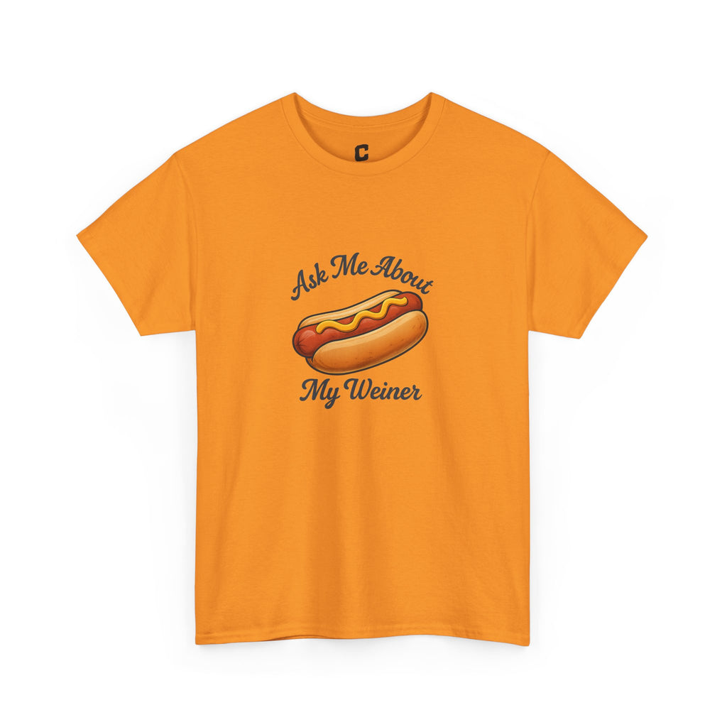 Ask Me About My Weiner Funny Hot Dog Design for Cookouts BBQs and Summer Holiday Shenanigans