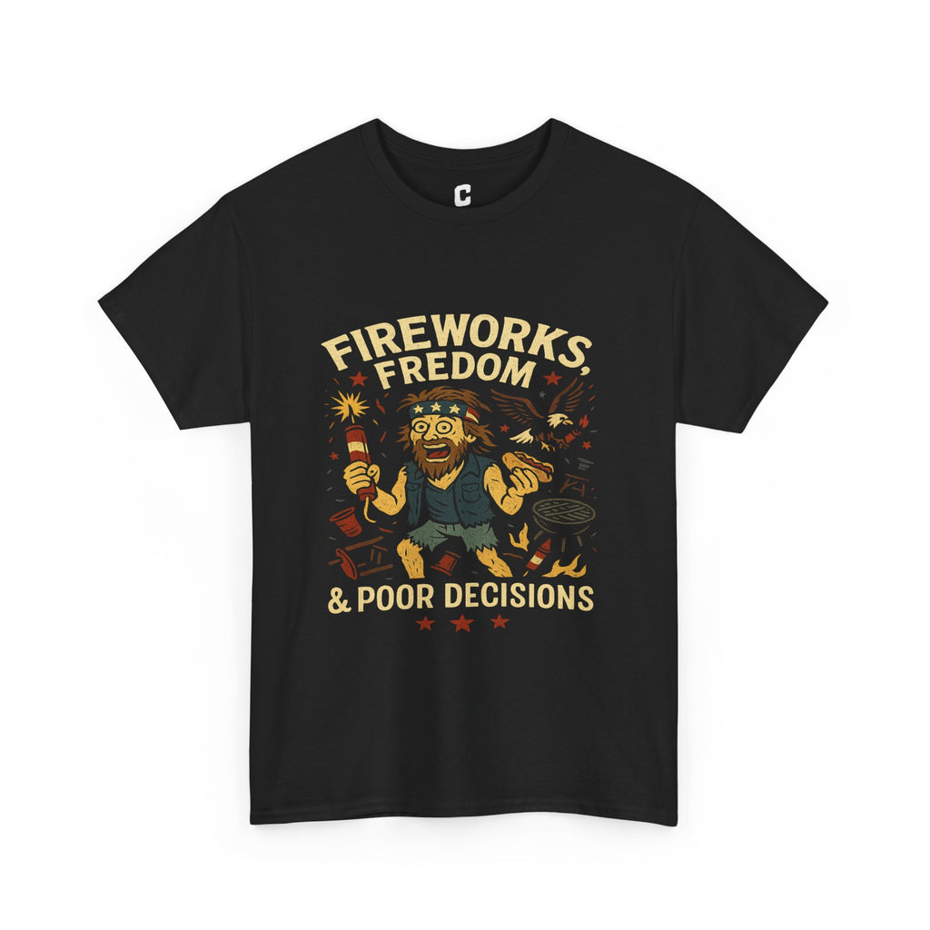 Fireworks Freedom and Poor Decisions Funny Fourth of July Design for Patriotic Party Mayhem and Backyard Chaos